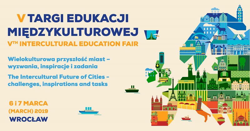 V INTERCULTURAL EDUCATION FAIR - Wrocław, 6-7.03.2019