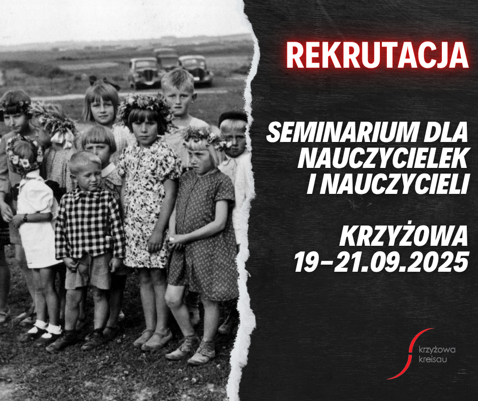 Rekrutacja || „Zrabowane. Zgermanizowane…”. Seminarium dla nauczycielek i nauczycieli. 19-21 września 2025, Krzyżowa